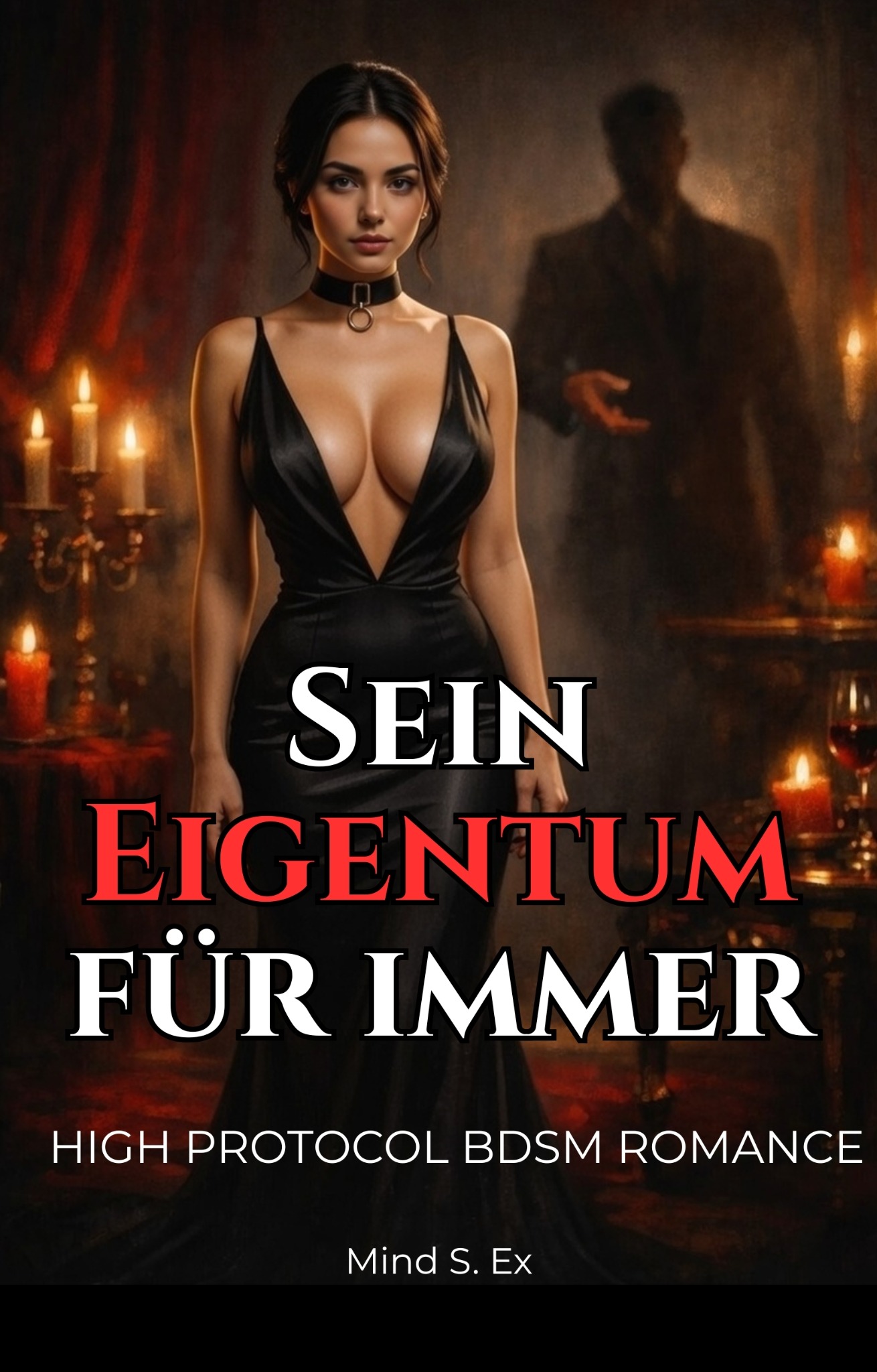 High-Protocol-BDSM-Romance von Mind S. Ex – Sein Eigentum für immer