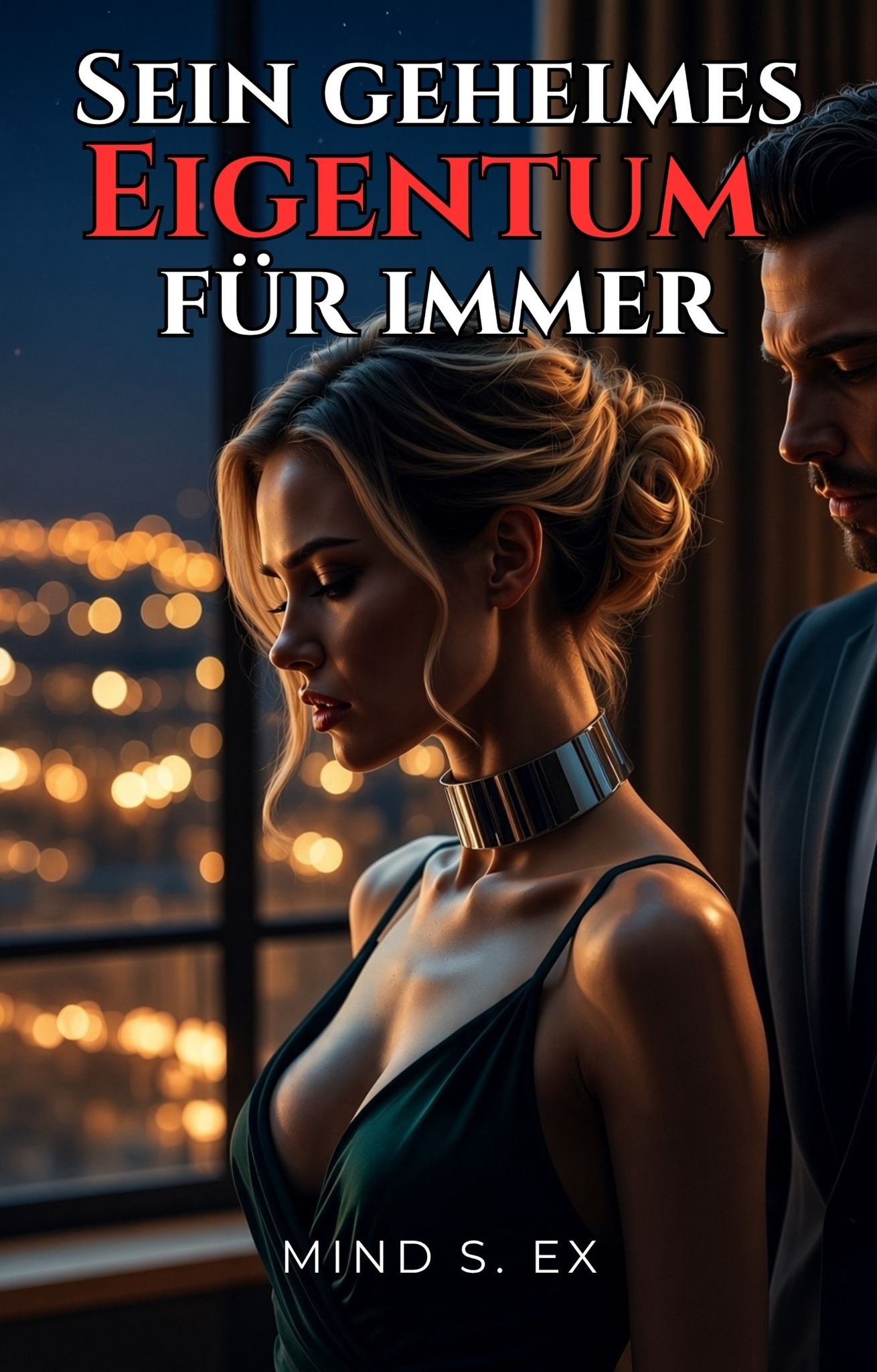 Dark-Romance-E-Book von Mind S. Ex – Sein geheimes Eigentum für immer